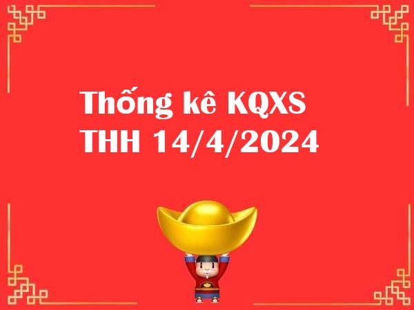 Thống kê KQXS Thừa Thiên Huế 14/4/2024