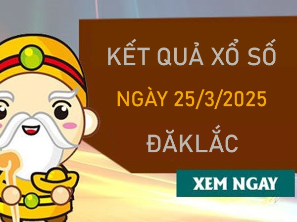 Phân tích VIP XSDLK ngày 25/3/2025 bao lô đài ĐăkLắc