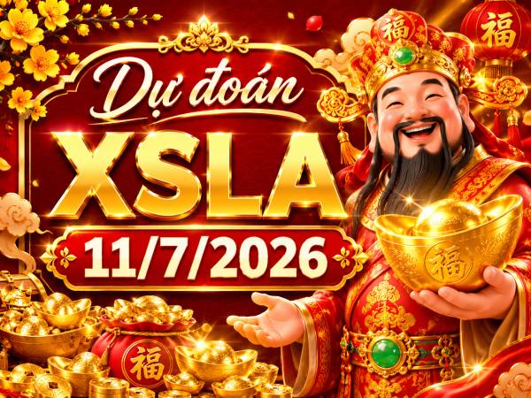 Dự đoán XSLA 11/7/2026